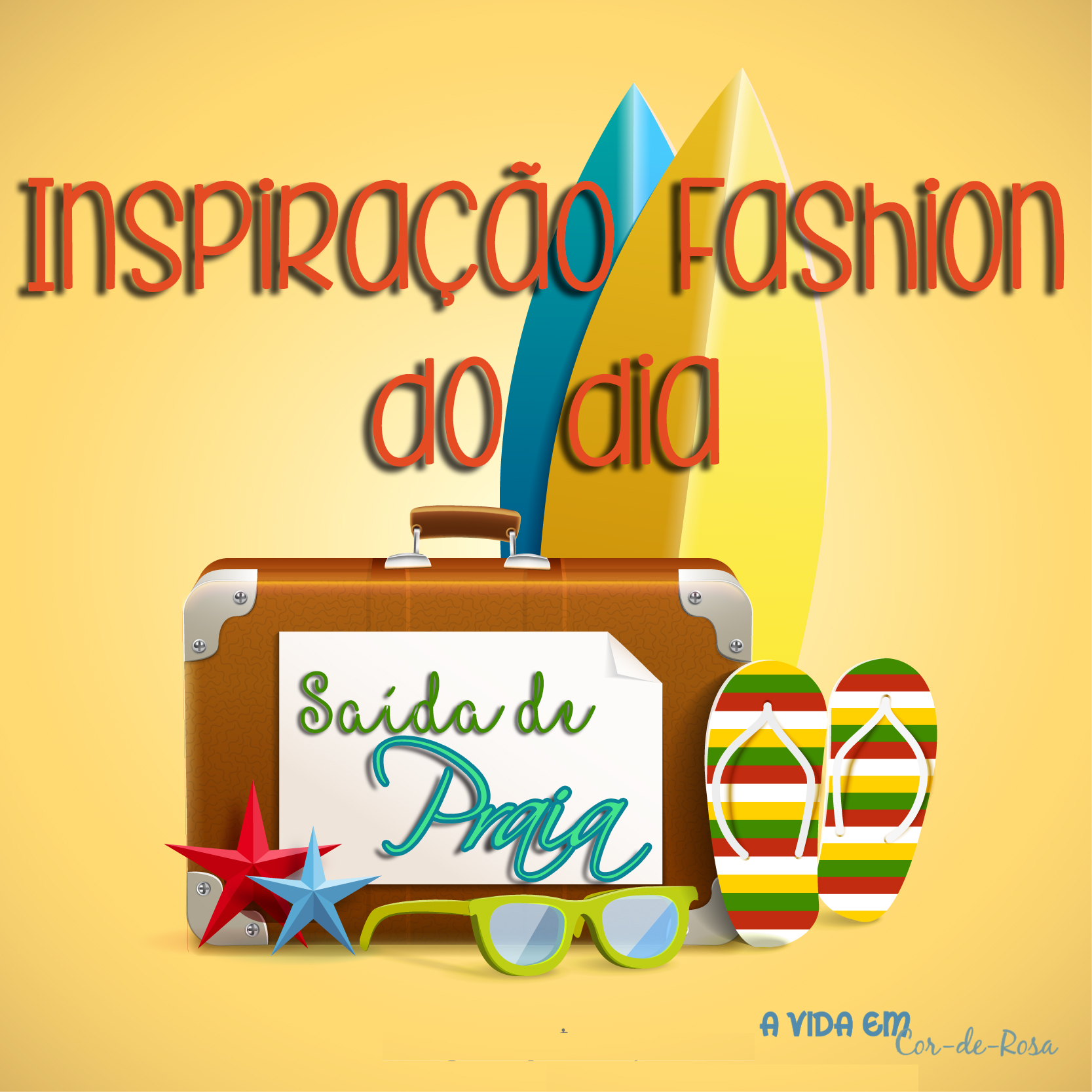 Blog "A Vida em Cor-de-Rosa" - Inspirações Fashion | Saída de Praia