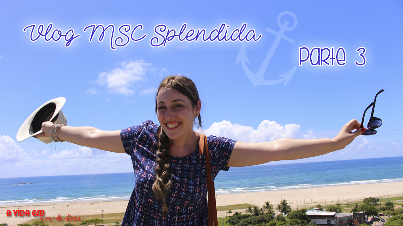 Vlog MSC Splendida – Parte 3 | Vídeo